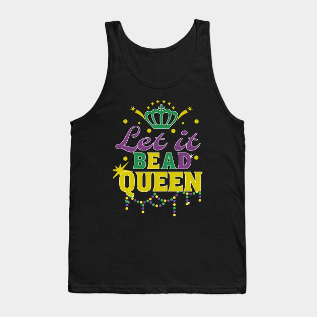 Let it bead queen Mardi Gras colored letters Tank Top by Floxmon Shirts